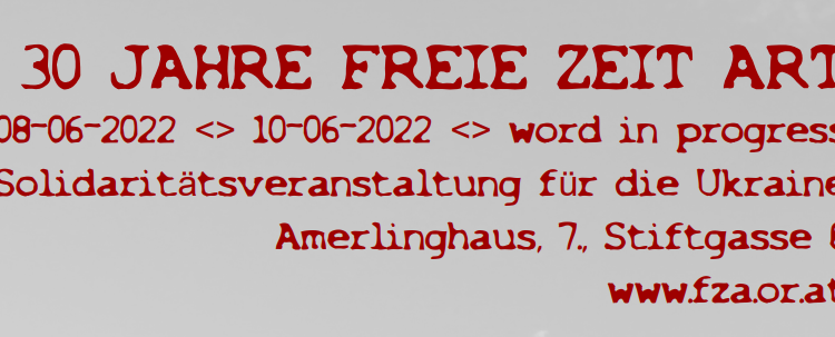 Save the date: 30 Jahre Freie Zeit Art 8.-10.6.2022 Save the date: 30 Jahre Freie Zeit Art 8.-10.6.2022